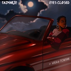 Tai Marie - Eyes Closed  (feat. Kairu & Flinstone)