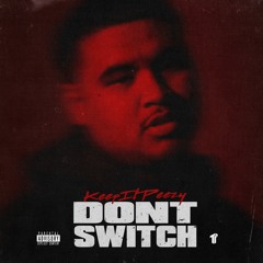 KeepItPeezy - Don't Switch (Prod. Eliibeatz) [Thizzler Exclusive]