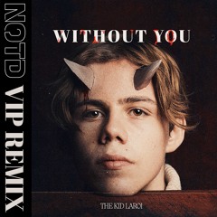 The Kid Laroi - Without You (NOTD Remix)