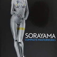 GET PDF 📒 Sorayama: Complete Masterworks by  Hajime Sorayama [KINDLE PDF EBOOK EPUB]