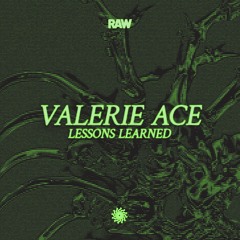 Valerie Ace - Lessons Learned [RAWEP11]