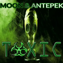 Toxic (Antepek & Moon)