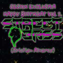 STREETBASS SESION EXCLUSIVA HAPPY BIRTHDAY V2. (Cristian Alvarez)