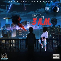 3 A.M. - HMG King (Prod. by Malloy)