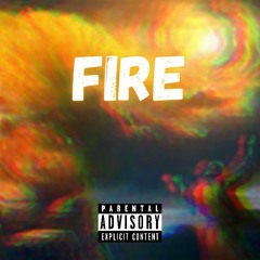Fire (Prod. Kijagotdatfye🔥)