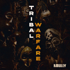 K MULLY - TRIBAL WARFARE (FREE DOWNLOAD)