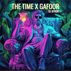 DJ AFRON - THE TIME X GHAFOOR *FREE DOWNLOAD
