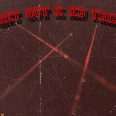 Get Got x KB Trip