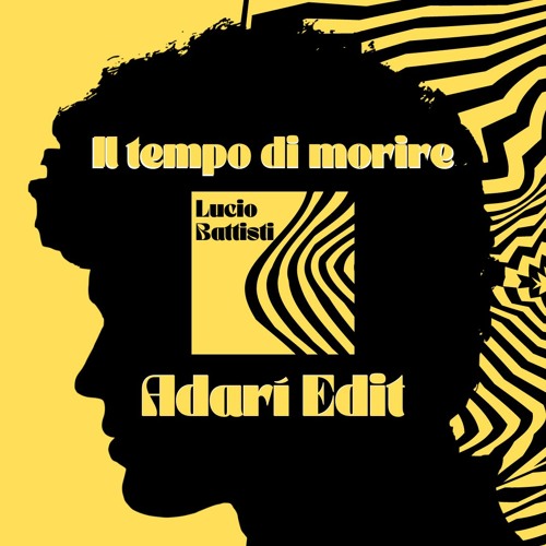 Stream Lucio Battisti Il Tempo Di Morire (Adarí Edit) by Adarí Listen online for free on