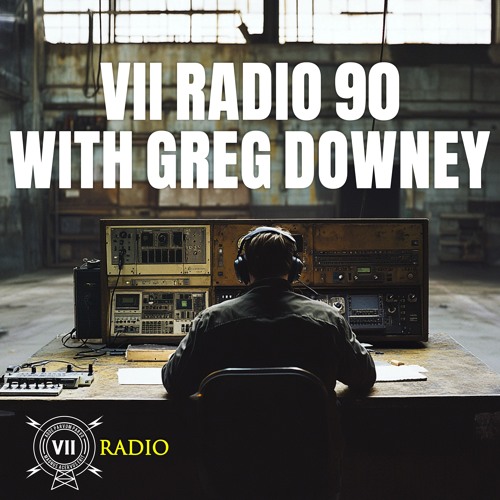 VII Radio 90 Greg Downey