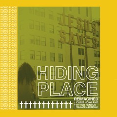Chris Howland x Hyper Fenton x Sajan Nauriyal - Hiding Place (Reimagined)
