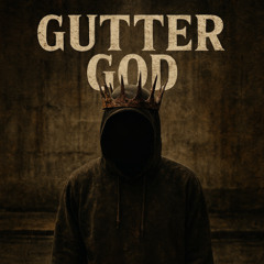 GUTTER GOD