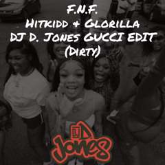 F.N.F. (Let’s Go) Hitkidd & Glorilla (DJ D. Jones Gucci Edit) (Dirty)