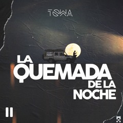 La Quemada De La Noche #3 - Towa (JACS)
