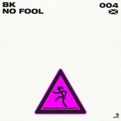 BK - No Fool (Preview)