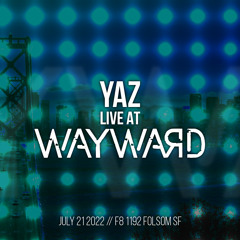 Wayward at F8 // July 2022