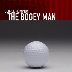 (Download PDF/Epub) The Bogey Man - George Plimpton