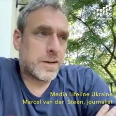 Media Lifeline Ukraine met Marcel van der Steen, journalist