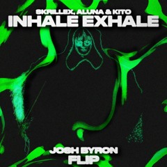 Skrillex, Aluna & Kito - Inhale, Exhale (Josh Byron Flip)