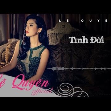 تحميل Tình Đời - Lệ Quyên X Vkey 2019