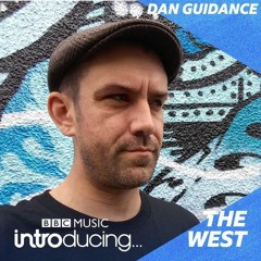 Dan Guidance BBC Introducing Guest Mix