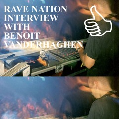 RAVE NATION INTERVIEW WITH BENOIT VANDERHAGHEN