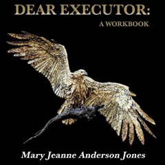 Read DEAR EXECUTOR A WORKBOOK Full Version