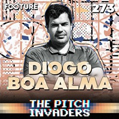 The Pitch Invaders #273 | Diogo Boa Alma