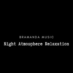 Night Atmosphere Relaxation