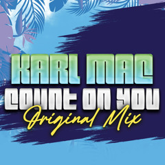 Karl Mac - Count On You (original mix)