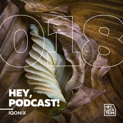 Hey, Podcast! #018 - IQONIX