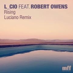 PREMIERE: L_cio, Tessuto & Robert Owens - Rising (Luciano Remix)