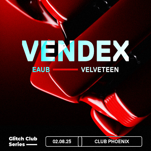 VENDEX @ GLITCH - EAUB WARM UP SET 02/08/2025
