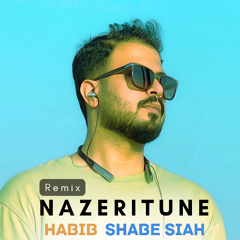 Nazeritune Remix - Habib (Shabe Siah)