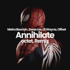 Metro Boomin, Swae Lee, Lil Wayne, Offset – Annihilate (octet. Remix)