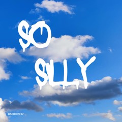 So Silly