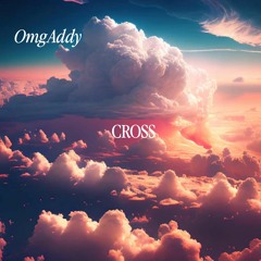 OmgAddy - Cross