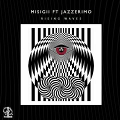 Audio Asia: MISIGII FT JAZZERIMO - Rising Waves