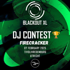 Firecracker - Blackout XL 2025 - DJ Contest