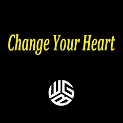 Change Your Heart   ( Happy Hardcore )