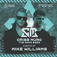 The Show by Criss Murc #222 - Guestmix by Mike Williams