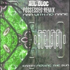 Man With No Name - Possessed (Audiodoc Mix)