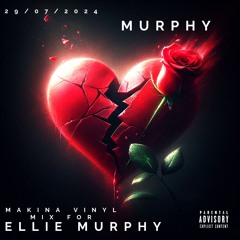MURPHY - MAKINA VINYL MIX FOR ELLIE MURPHY 29-07-24