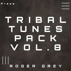 Tribal Tunes Pack Vol. 8 Roger Grey Demo