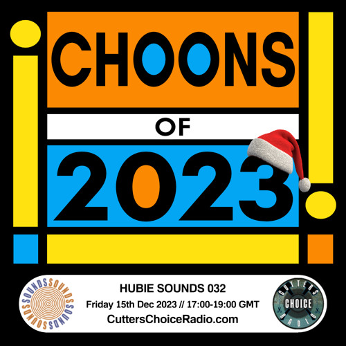 Hubie Sounds 032 - Choons Of 2023 - 15-12-23