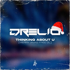 Drelio - Thinking About U [FREE DOWNLOAD]