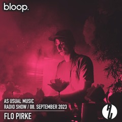 as usual music w/ Flo Pirke - 08.09.23