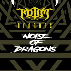 NOISE OF DRAGONS - A LO F****