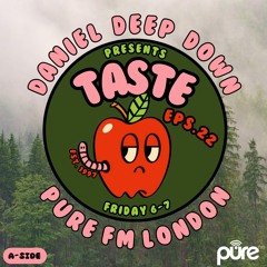 PURE FM LONDON PRESENTS - TASTE (EPS.22) **A-SIDE**