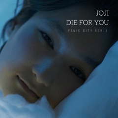Joji - Die For You (Panic City Remix)